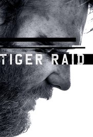 Tiger Raid (2016) Free Movie
