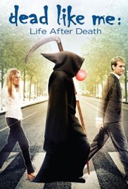 Dead Like Me: Life After Death 2009 M4uHD Free Movie