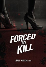 Forced to Kill (2015) M4uHD Free Movie
