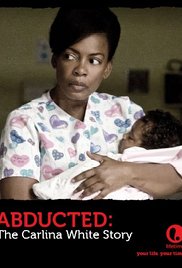 Abducted: The Carlina White Story 2012 Free Movie M4ufree