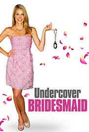 Undercover Bridesmaid 2012 Free Movie