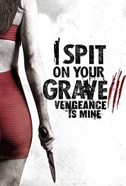 I Spit on Your Grave: Vengeance is Mine (2015) Free Movie